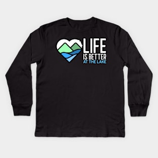 Life is better at the lake Kids Long Sleeve T-Shirt